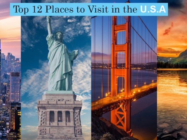 Top 12 Places to Visit in the U.S.